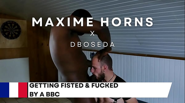 Getting Fisted and Fucked by a BBC bareback huge black dick maxime horns