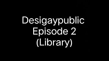 Desigaypublic – Someone Was Watching? Episode 2 Jerk off in Library